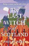 The Last Witch of Scotland: Waterstones Scottish Book of the Year 2024