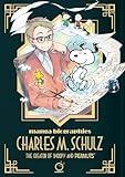 Manga Biographies: Charles M. Schulz The Creator of Snoopy and Peanuts