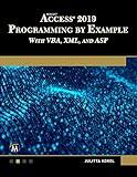 Microsoft Access 2019 Programming by Example with VBA, XML, and ASP