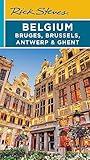 Rick Steves Belgium: Bruges, Brussels, Antwerp & Ghent (Travel Guide)