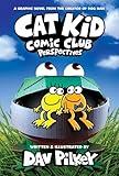 Cat Kid Comic Club: Perspectives: A Graphic Novel (Cat Kid Comic Club #2): From the Creator of Dog Man