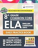 8th Grade Common Core ELA (English Language Arts): Daily Practice Workbook | 300+ Practice Questions and Video Explanations | Common Core State ... Standards Aligned (NGSS) ELA Workbooks)