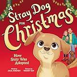 A Stray Dog for Christmas: How Suzy Was Adopted