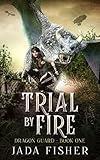 Trial by Fire (The Dragon Guard Book 1)