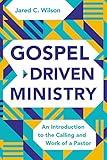 Gospel-Driven Ministry: An Introduction to the Calling and Work of a Pastor