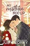 My Mistletoe Mix-Up: A Bad Boy/Enemies-to-Lovers Romance (Ridgewater High Romance)