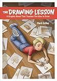 The Drawing Lesson: A Graphic Novel That Teaches You How to Draw