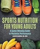 Sports Nutrition for Young Adults: A Game-Winning Guide to Maximize Performance