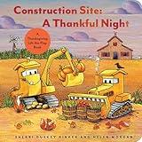 Construction Site: A Thankful Night: A Thanksgiving Lift-the-Flap Book (Goodnight, Goodnight, Construc)