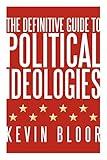 The Definitive Guide to Political Ideologies