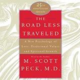 The Road Less Traveled: A New Psychology of Love, Values, and Spiritual Growth, 25th Anniversary Edition