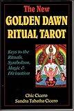 The New Golden Dawn Ritual Tarot: Keys to the Rituals, Symbolism, Magic and Divination (Llewellyn's New Age Tarot Series)