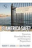 Is America Safe?: Terrorism, Homeland Security, and Emergency Preparedness