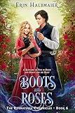 Boots and Roses: A Retelling of Puss in Boots and Beauty and the Beast (The Roumaterra Chronicles Book 6)