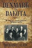 Denmark to Dakota: The Story of a Danish-American Immigrant Family