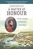 A Matter of Honour: The Life, Campaigns and Generalship of Isaac Brock