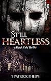 Still Heartless: Private Investigator Mystery Series (Derek Cole Suspense Thrillers Book 3)