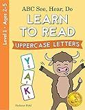 Learn to Read Books by ABC See, Hear, Do Level 1 (Uppercase Letters): Phonics Books For Beginning Readers, Preschool, Kindergarten & Toddlers