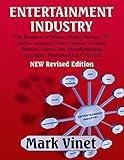 ENTERTAINMENT INDUSTRY: The Business of Music, Books, Movies, TV, Radio, Internet, Video Games, Theater, Fashion, Sports, Art, Merchandising, Copyright, Trademarks & Contracts - NEW Revised Edition