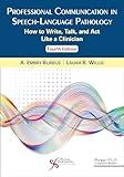 Professional Communication in Speech-Language Pathology: How to Write, Talk, and Act Like a Clinician