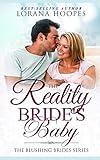 The Reality Bride's Baby: A Clean Single Author Romance Short Story (Blushing Brides)