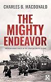 THE MIGHTY ENDEAVOR American Armed Forces in the European Theater in World War II (World War II Army Histories)