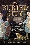 The Buried City: Unearthing the Real Pompeii