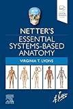 Netter’s Essential Systems-Based Anatomy (Netter Basic Science)