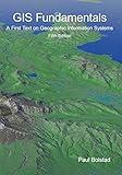 GIS Fundamentals: A First Text on Geographic Information Systems, Fifth Edition