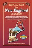 Best of the Best from New England Cookbook: Selected Recipes from the Favorite Cookbooks of Rhode Island, Connecticut, Massachusetts, Vermont, New Hampshire, and Maine