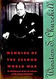 Memoirs of the Second World War: An Abridgement of the Six Volumes of the Second World War With an Epilogue by the Author on the Postwar Years With MAPS and DIAGRAMS