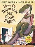 How Do Dinosaurs Say Good Night?