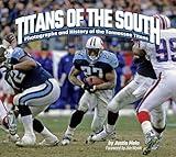 Titans of the South: Photographs and History of the Tennessee Titans (Favorite Football Teams)