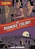 History Comics: The Roanoke Colony: America's First Mystery