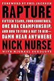 Rapture: Fifteen Teams, Four Countries, One NBA Championship, and How to Find a Way to Win -- Damn Near Anywhere
