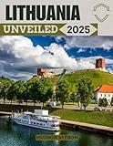 Lithuania Unveiled 2025: The Ultimate Travel Guide (Hudson Myron's travel Guides)