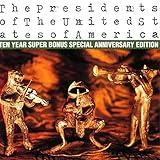 The Presidents of The United States of America: Ten Year Super Bonus Special Anniversary Edition [Explicit]