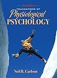 Foundations of Physiological Psychology (7th Edition) (MyPsychKit Series)