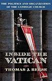 Inside the Vatican: The Politics and Organization of the Catholic Church
