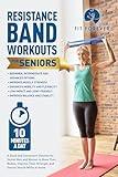 Resistance Band Workouts for Seniors: A Quick and Convenient Solution for Senior Men and Women to Move Their Bodies, Improve Their Strength, and Overall Health While at Home