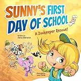 Sunny's First Day of School: A Zookeeper Rescue! (Sunny's Big Adventures)