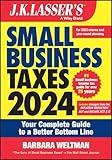 J.K. Lasser's Small Business Taxes 2024: Your Complete Guide to a Better Bottom Line