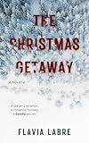 The Christmas Getaway: A Gripping Psychological Thriller Novella