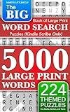 Big Book of Large Print Word Search Puzzles (Kindle Scribe Only): 5000 Words - 224 Themed Puzzles - For Adults, Seniors, and Teens