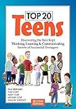 Top 20 Teens: Discovering the Best-Kept Thinking, Learning & Communicating Secrets of Successful Teenagers