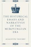 The Historical Essays and Narratives of the Merovingian Era