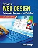 Artistic Web Design Using Adobe® Dreamweaver and Photoshop: An Introduction
