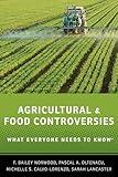 Agricultural and Food Controversies: What Everyone Needs to Know®