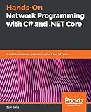 Hands-On Network Programming with C# and .NET Core: Build robust network applications with C# and .NET Core