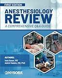 Anesthesiology Review - a Comprehensive Q&a Guide: First Edition